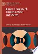 Turkey, a Century of Change in State and Society /