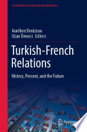 Turkish-French Relations : History, Present, and the Future /