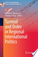 Turmoil and Order in Regional International Politics /