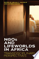 NGOs and lifeworlds in Africa : transdisciplinary perspectives /