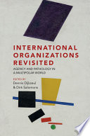 International organizations revisited : agency and pathology in a multipolar world /