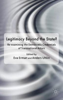 Legitimacy beyond state? : re-examining the democratic credentials of transnational actors /