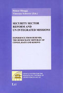 Security sector reform and UN integrated missions : experience from Burundi, the Democratic Republic of Congo, Haiti and Kosovo /