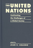 The United Nations : confronting the challenges of a global society /
