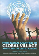 From global apartheid to global village : Africa and the United Nations /