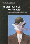 Secretary or general? : the UN Secretary-General in world politics /
