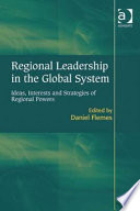 Regional leadership in the global system : ideas, interests and strategies of regional powers /