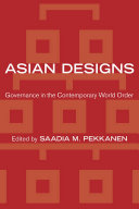 Asian designs : governance in the contemporary world order /