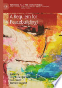 A Requiem for Peacebuilding?  /