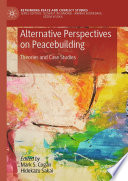 Alternative Perspectives on Peacebuilding : Theories and Case Studies /