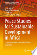 Peace Studies for Sustainable Development in Africa : Conflicts and Peace Oriented Conflict Resolution /