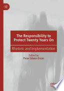 The Responsibility to Protect Twenty Years On : Rhetoric and Implementation /