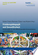 Friedenspädagogik und Gewaltfreiheit : Denkanstö€e für eine differenzsensible Kommunikations- und Konfliktkultur /