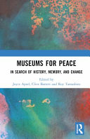 Museums for peace : in search of history, memory, and change /