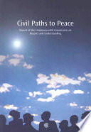Civil paths to peace : report of the Commonwealth Commission on Respect and Understanding.