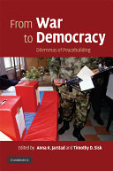 From war to democracy : dilemmas of peacebuilding /
