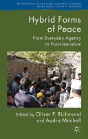 Hybrid forms of peace : from everyday agency to post-liberalism /