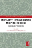 Multi-level reconciliation and peacebuilding : stakeholder perspectives /