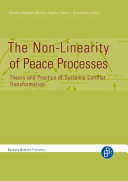 The non-linearity of peace processes : theory and practice of systemic conflict transformation /