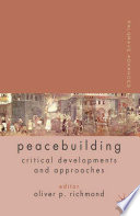 Palgrave Advances in Peacebuilding : Critical Developments and Approaches /