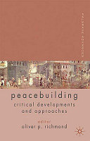 Palgrave advances in peacebuilding : critical developments and approaches /