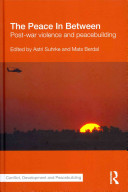 The peace in between : post-war violence and peacebuilding /