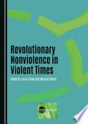Revolutionary Nonviolence in Violent Times /
