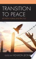 Transition to peace : between norms and practice /