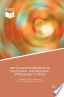 The Palgrave handbook of disciplinary and regional approaches to peace /