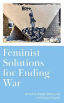 Feminist solutions for ending war /