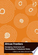 African frontiers : insurgency, governance and peacebuilding in postcolonial states /