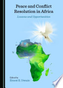 Peace and conflict resolution in Africa : lessons and opportunities /