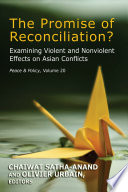 The promise of reconciliation? : examining violent and nonviolent effects on Asian conflicts /