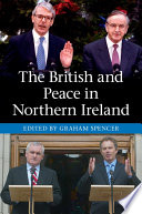 The British and peace in Northern Ireland : the process and practice of reaching agreement /