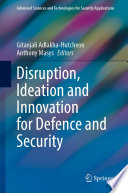 Disruption, Ideation and Innovation for Defence and Security /