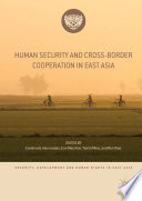 Human Security and Cross-Border Cooperation in East Asia /