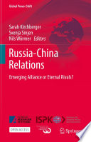 Russia-China Relations : Emerging Alliance or Eternal Rivals? /