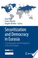 Securitization and Democracy in Eurasia : Transformation and Development in the OSCE Region /