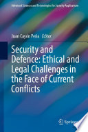 Security and Defence: Ethical and Legal Challenges in the Face of Current Conflicts /