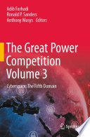 The Great Power Competition Volume 3 : Cyberspace: The Fifth Domain /
