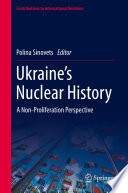 Ukraine's Nuclear History : A Non-Proliferation Perspective /