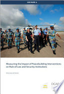 Measuring the impact of peacebuilding interventions on rule of law and security institutions /