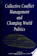Collective conflict management and changing world politics /