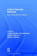 Critical security methods : new frameworks for analysis /