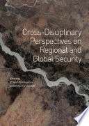 Cross-disciplinary perspectives on regional and global security /