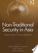 Non-traditional security in Asia : dilemmas in securitization /