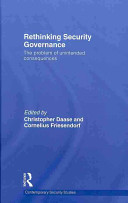 Rethinking security governance : the problem of unintended consequences /