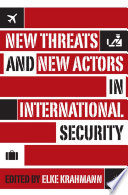 New Threats and New Actors in International Security /