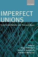 Imperfect unions : security institutions over time and space /