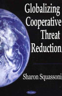 Globalizing cooperative threat reduction /